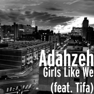 Girls Like We-Adahzeh