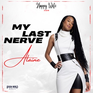 My Last Nerve-Alaine