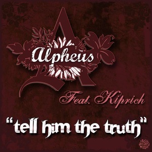 Tell Him the Truth-Alpheus