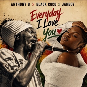 Everyday I Love You-Anthony B
