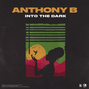 Into the Dark-Anthony B