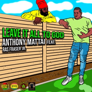 Leave It All to God-Anthony Mattai