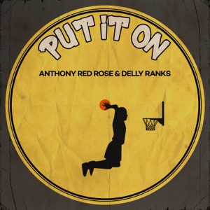 Put It On-Anthony Red Rose