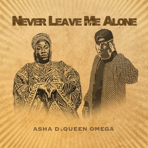 Never Leave Me Alone-Asha D