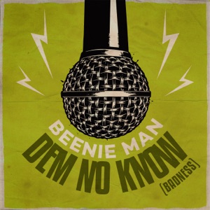 Dem No Know Badness - Beenie Man