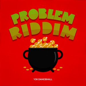 Y2K Dancehall: Problem Riddim - Beenie Man