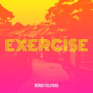 Exercise-Berga Fullybad
