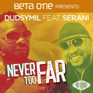 Never Too Far-Beta One