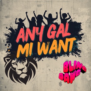Any Gal Mi Want