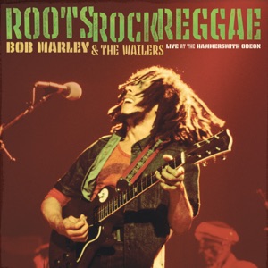 Roots, Rock, Reggae - Bob Marley