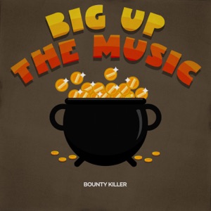 Big Up The Music-Bounty Killer