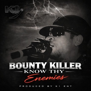 Know Thy Enemies-Bounty Killer