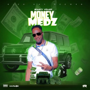 Money Medz-Bounty Killer