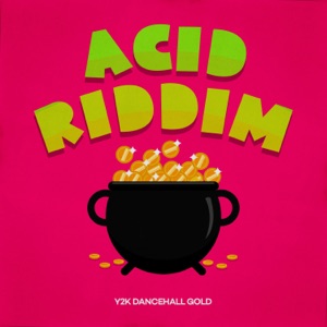 Y2K Dancehall Gold: Acid Riddim - Bounty Killer