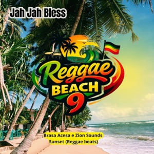 Reggae Beach 9: Jah Jah Bless - brasa acesa