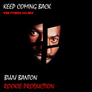 Keep Coming Back the Tyrell 14-Buju Banton