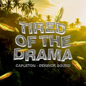 Tired Of The Drama-Capleton