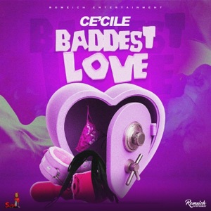 Baddest Love-Ce