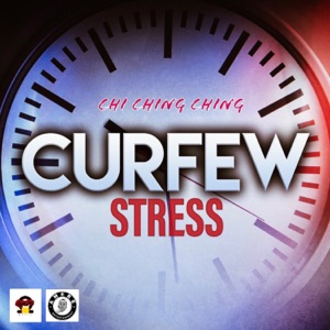 Curfew Stress-Chi Ching Ching