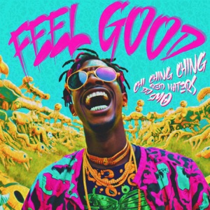 Feel Good-Chi Ching Ching