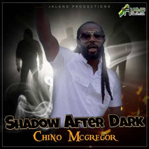 Shadow After dark-Chino Mcgregor