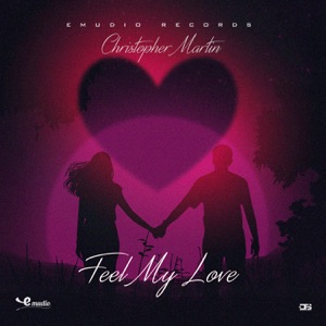 Feel My Love-Christopher Martin