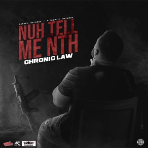 Nuh Tell Me Nuttn-Chronic Law