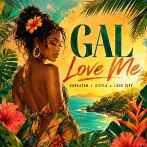 Gal Love Me-Conkarah