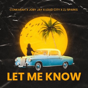Let Me Know-Conkarah