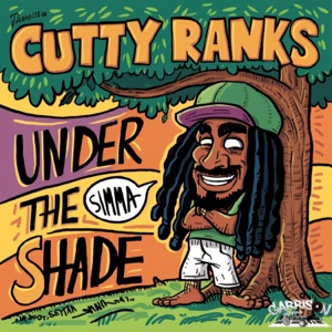 Under the Shade-Cutty Ranks