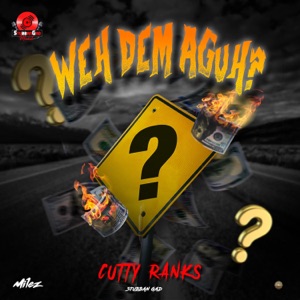 Weh Dem Aguh?-Cutty Ranks