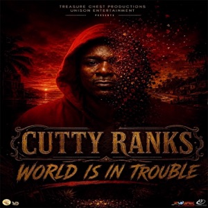 World Is In Trouble - Cutty Ranks