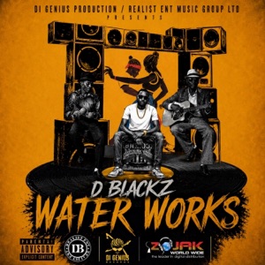 Water Works-D Blackz
