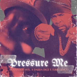 Pressure Me - Dadda Dice