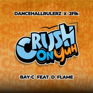 Crush On Yuh-DancehallRulerz