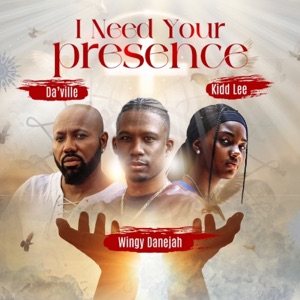 I Need Your Presence-Da