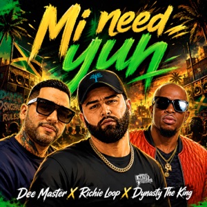 Mi Need Yuh-Dynasty The King