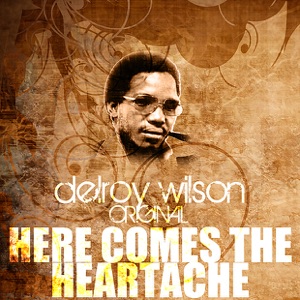 Here Comes the Heartache-Delroy Wilson