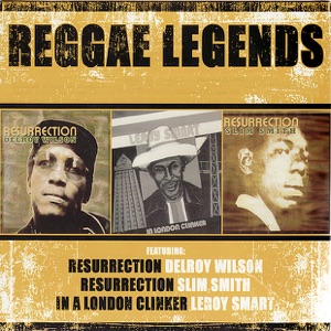 Delroy Wilson - Reggae Legends: Delroy Wilson, Slim Smith & Leroy Smart