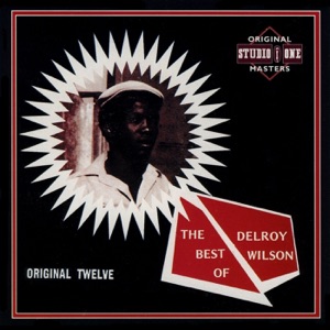 The Best of Delroy Wilson: Original Eighteen