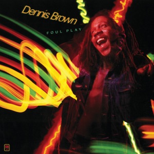 Dennis Brown - Foul Play