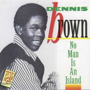 Dennis Brown - No Man Is An Island