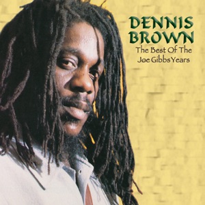 Dennis Brown - The Best of the Joe Gibbs Years