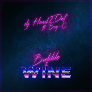 Bubble & Wine-DJ Hard2def