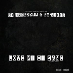 Love Mi Di Same-DJ Hard2def