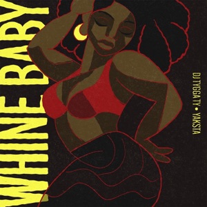 Whine Baby - DJ Tygga Ty