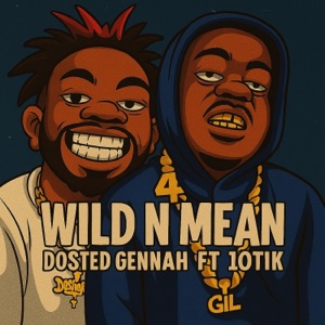 Wild N Mean-Dosted Gennah