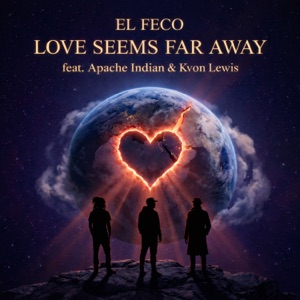 Love Seems Far Away - El Feco