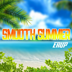Smooth Summer-Erup