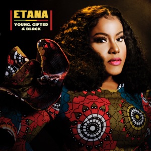 Young Gifted and Black-Etana